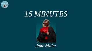 Download 15 MINUTES - Jake Miller (Lyric Video) MP3