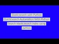 Elasticsearch Complete Tutorial With Python Search Elasticsearch Index Using Python Tutorial 3