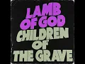 Children of the Grave - Lamb of God