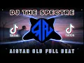 Download Lagu DJ THE SPECTRE x AISYAH OLD FULL BASS VIRAL!!