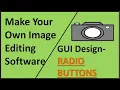 Image Editing Software Part 4 Creating GUI Radio Buttons Python Tkinter