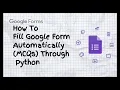 How to Fill Google Forms Automatically Using Python Step-by-Step Tutorial