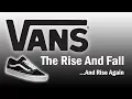 Vans - The Rise and Fall And Rise Again