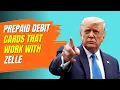 Prepaid Debit Cards That Work With Zelle