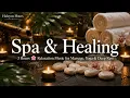 Spa & Healing Music · 3 Hours 🌺 Luxury Relaxation for Massage, Yoga & Deep Rest