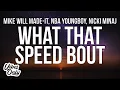 Mike WiLL Made-It - What That Speed Bout?! (Lyrics) ft. Nicki Minaj \u0026 YoungBoy Never Broke Again