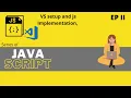 VS Code setup and JavaScript Implementation in Nepali JS Series EP II