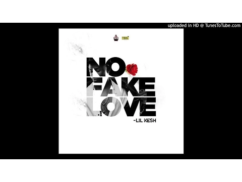 Download MP3 Lil Kesh - No Fake Love official Audio 2017 ajtunemusic