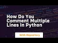 how do you comment multiple lines in python