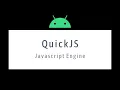 Android QuickJs JavaScript Engine