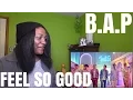 Download Lagu B.A.P - Feel So Good | MV REACTION