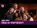Holy Holy cover Post Malone Swae Lee Sunflower Ft Medhanit for Like A Version
