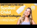 Spoiled Child E27 Extra Strength Liquid Collagen Review NOT SPONSORED by a dietitian