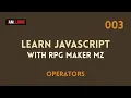 Learn Javascript with RPG Maker MZ - 0003 Operators