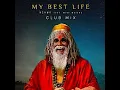 KSHMR&Mike Waters My Best Life (feat. Mike Waters) [Club Mix] 【My Best Life (feat. Mike Waters) 】