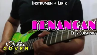 kenangan elvy sukaesih guitar cover u0026 lirik instrumen by keroppi melody