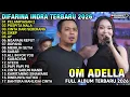 Lagu FULL ALBUM ADELLA TERBARU 2026 - PELAMPIASAN 2 - CINTA DARI SEBERANG - DIFARINA INDRA ADELLA 2025