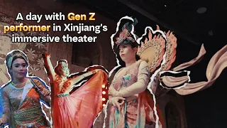 A day with Gen Z performer in Xinjiang's immersive theater