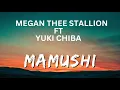 Lagu Megan Thee Stallion, Yuki Chiba - MAMUSHI (Lyrics)