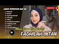 Download Lagu FADHILAH INTAN - DEALOVA | DAWAI | AYAT AYAT CINTA | DENTING | CINTA | LAGU POP TERPOPULER 2025