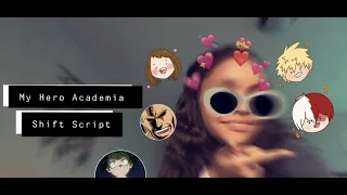 My Hero Academia Shift Script bnha