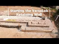Starting the Versa-Lok Retaining Wall