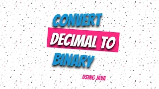 convert decimal to binary using JAVA