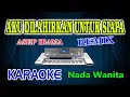 Download Lagu Aku Dilahirkan Untuk Siapa Remix Karaoke Asep Irama HD Audio Nada Wanita