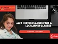 Understanding Local Inner Classes in Java