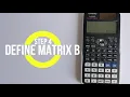 Casio Classwiz FX-991EX Matrix Multiplication How to Multiply Two Matrices