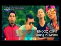 Download Lagu Emooz Kofit feat Elly, Justin, Farhan, Chueq - Orang Pu Mama (OPM)