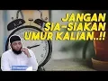 Lagu Jangan Sia-siakan Umur Mu - Ustadz Khalid Basalamah Lc  MA.mp4