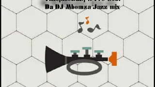mbomza jazz mix pro soul da dj ft tshepisodadj