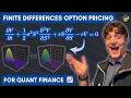 Finite Differences Option Pricing for Quant Finance