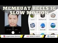 Download Lagu TUTORIAL Membuat Reels Slow Motion Tanpa Edit