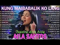 Aila Santos Tagalog Love Song | Aila Santos Cover Love Song | Kung Maibabalik Ko Lang , Minamahal ..