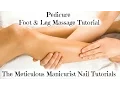How To Pedicure Foot and Leg Massage Tutorial