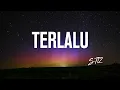 Lagu ST12 - Terlalu - Lirik