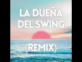 La Dueña del Swing (Remix)