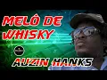 MELÔ DE WHISKY  AUZIN HANKS