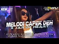 Lagu DJ JAR OF HEART X MELODI CAPEK DEH • PARTY FULLBASS MENGKANE