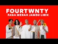 Download Lagu FOURTWNTY FANA MERAH JAMBU LIRIK