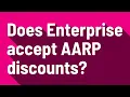 Does Enterprise accept AARP discounts