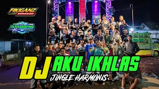 Download DJ AKU IKHLAS /JINGLE HARMONIS /PARTY CIDRO MP3