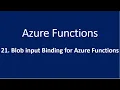 21 Blob Input Binding for Azure Function