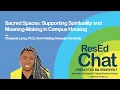 ResEdChat Ep 115 Sacred Spaces Supporting Spirituality and Meaning-Making in Campus Housing