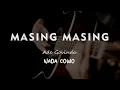 MASING MASING // Ernie Zakri \u0026 Ade Govinda // KARAOKE GITAR AKUSTIK NADA COWO ( MALE )