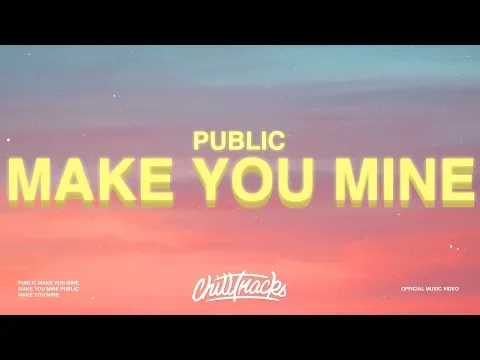 Download MP3 PUBLIC - Make You Mine (Lyrics) \