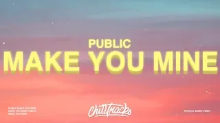 PUBLIC Make You Mine Lyrics Put Your Hand In Mine  PUBLIC Make You Mine Lyrics Put Your Hand In Mine