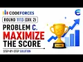 Codeforces Round 1113 Div 2 Problem C C Maximize the Score Solution Explanation